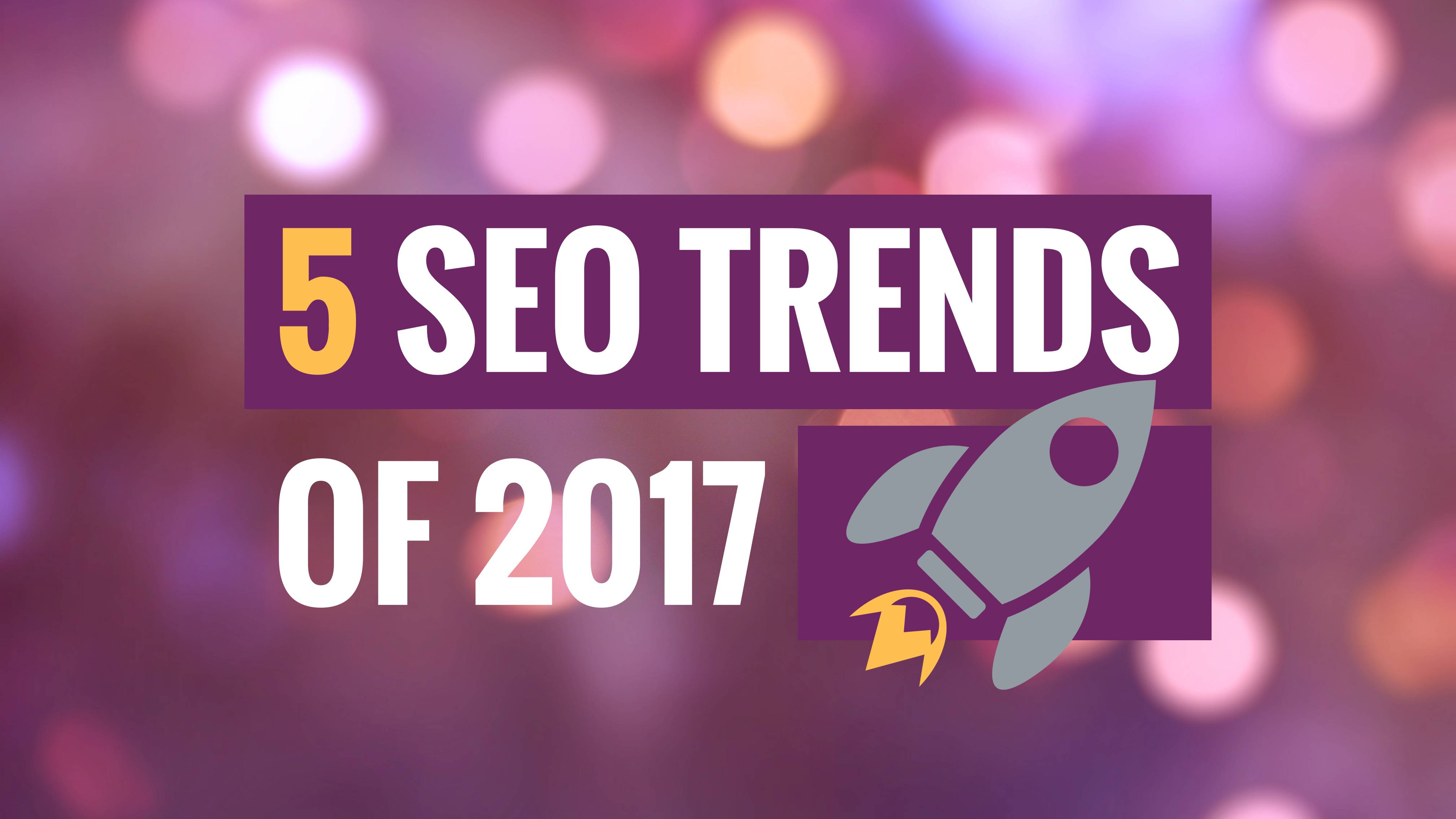 5-seo-trends-of-2017-to-keep-your-business-on-top